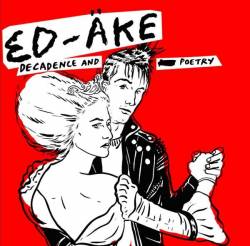 Ed-Äke : Decadence And Poetry